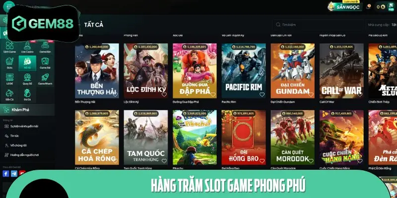Khi đặt chân đến đây, bạn có thể thức sức với hàng ngàn tựa game slot